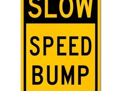 Slow Speed Bump Sign